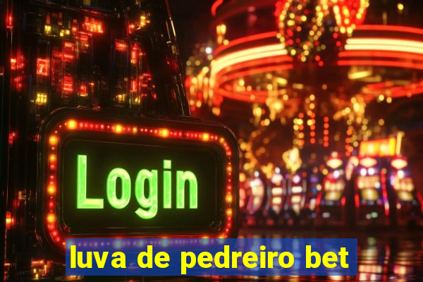 luva de pedreiro bet